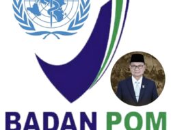 Di pimpin Taruna Ikrar, BPOM Ukir Sejarah selevel USA: Indonesia Resmi Mendapatkan WHO Listed Authority, Harapan Baru bagi Kesehatan Bangsa